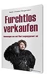 Furchtlos verkaufen: Hemmungen aus und Überzeugungspower an! by 