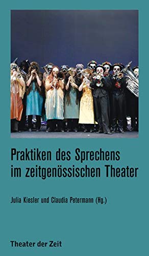 Praktiken des Sprechens im zeitgenössischen Theater (Recherchen)