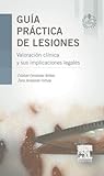 Image de Guía práctica de lesiones + acceso web: Valoración clínica y sus implicaciones legales