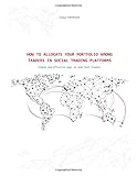HOW TO ALLOCATE YOUR PORTFOLIO AMONG TRADERS IN SOCIAL TRADING PLATFORMS: Simple and effective ways to spot best traders by 