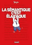 Semantique c'est elastique