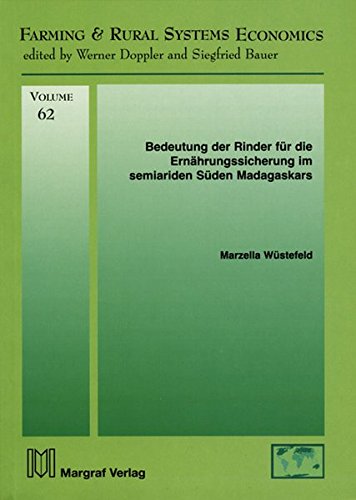 Bedeutung der Rinder für die Ernährungssicherung im semiariden Süden Madagaskars (Farming and Rural Systems Economics)