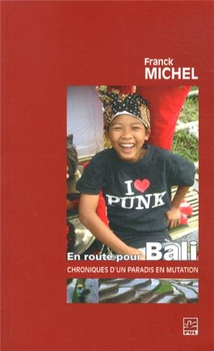 En route pour Bali : Chroniques d'un paradis en mutation En route pour Bali : Chroniques d'un paradis en mutation