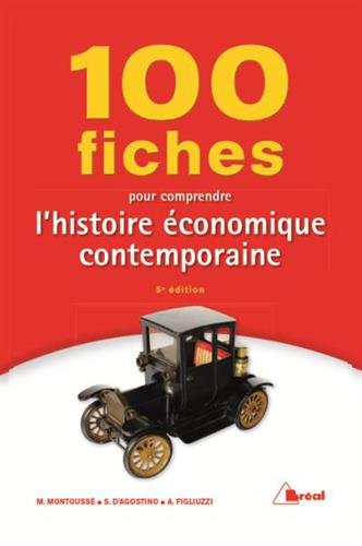 100 fiches pour comprendre l'histoire économique contemporaine
