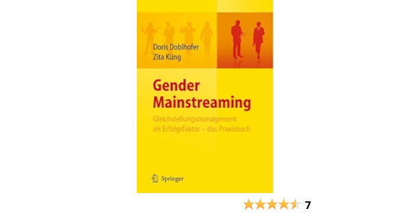 Gender Mainstreaming Gleichstellungsmanagement Als Erfolgsfaktor Das Praxisbuch By Doris Doblhofer 2008 01 11 Amazon De Doris Doblhofer Zita Ka Ng Bucher