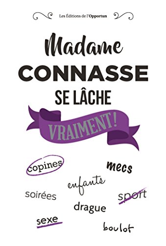 couverture de : Madame Connasse se l&acirc;che vraiment !