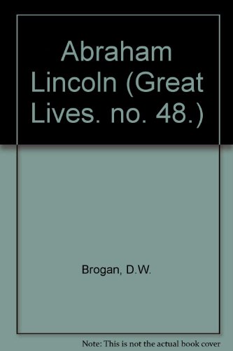 Abraham Lincoln (Great Lives. no. 48.)