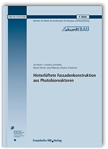Preisvergleich Produktbild Hinterlüftete Fassadenkonstruktion aus Photobioreaktoren. Abschlussbericht. (Forschungsinitiative Zukunft Bau)