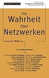 Die Wahrheit über Netzwerken: Dictyonomie - Interviewbuch by Dictyonomie-Institut, Alexander Wolf