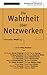 Die Wahrheit über Netzwerken: Dictyonomie - Interviewbuch by Dictyonomie-Institut, Alexander Wolf