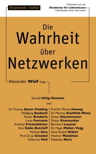 Die Wahrheit über Netzwerken: Dictyonomie - Interviewbuch