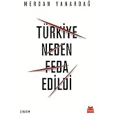 T&uuml;rkiye Neden Feda Edildi
