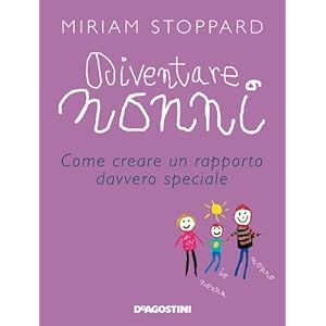 Diventare nonni. Come creare un rapporto davvero speciale