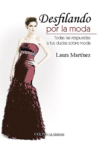 Download Desfilando por la moda: Todas las respuestas a tus dudas sobre moda Download Desfilando por la moda: Todas las respuestas a tus dudas sobre moda