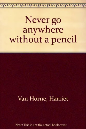 Preisvergleich Produktbild Never go anywhere without a pencil