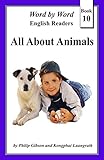 Image de All About Animals (Word by Word: Graded Readers, Book 10) (English Edition)