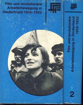 Film und revolutionäre Arbeiterbewegung in Deutschland 1918 - 1932. Band 2