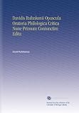 Image de Davidis Ruhnkenii Opuscula Oratoria Philologica Critica Nune Primum Coniunctim Edita