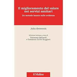 Il miglioramento del valore nei servizi sanitari: Un metodo basato sulle evidenze (In