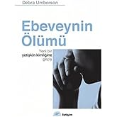 Ebeveynin &Ouml;l&uuml;m&uuml;: Yeni Bir Yetişkin Kimliğine Ge&ccedil;iş