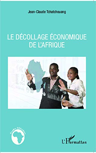 Le décollage économique de l'Afrique Le décollage économique de l'Afrique