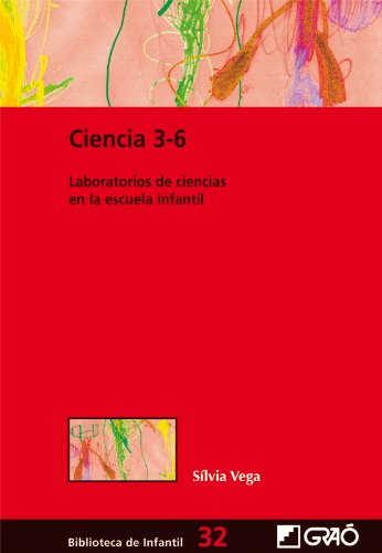 Ciencia 3-6: Laboratorios de ciencias en la escuela infantil: 032