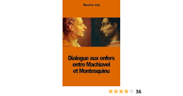 Amazon It Dialogue Aux Enfers Entre Machiavel Et Montesquieu Joly Maurice Libri In Altre Lingue