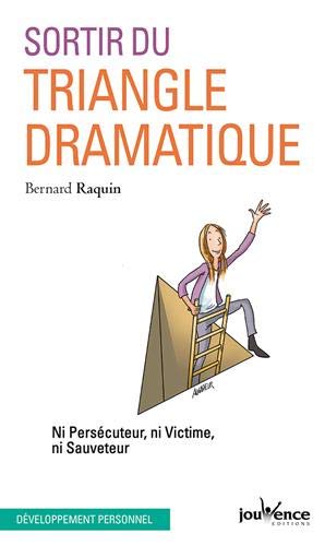 Télécharger Sortir du triangle dramatique : Ni persécuteur ni victime ni sauveteur PDF Ebook En Ligne