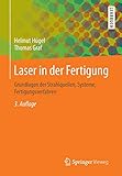 Image de Laser in der Fertigung: Grundlagen der Strahlquellen, Systeme, Fertigungsverfahren