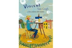 Vincent Van Gogh y los colores del viento (Álbumes Ilustrados; Infantil y Juvenil; Van Gogh; arte)