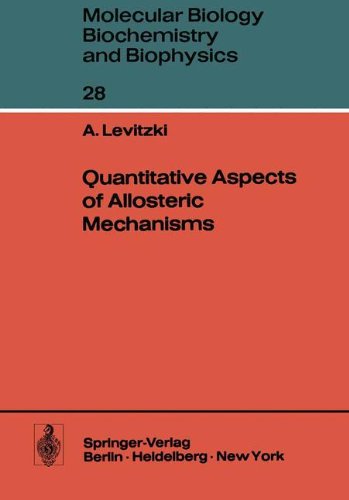Quantitative Aspects of Allosteric Mechanisms: 28 (Molecular Biology, Biochemistry and Biophysics Molekularbiologie, Biochemie und Biophysik)