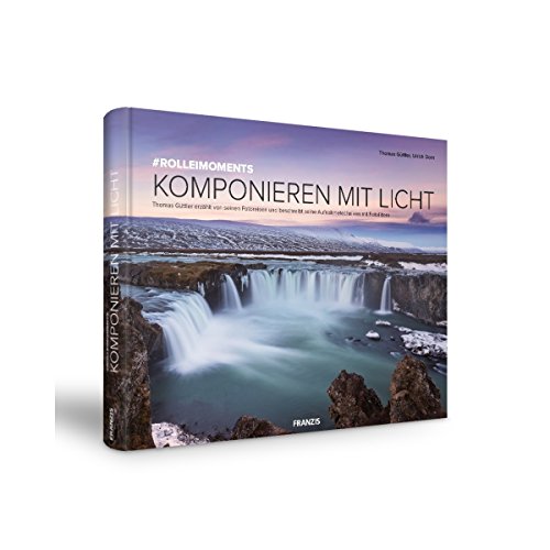 Preisvergleich Produktbild #ROLLEIMOMENTS: Komponieren mit Licht