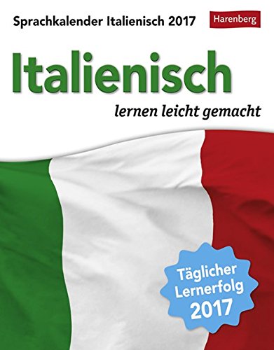 Sprachkalender Italienisch - Kalender 2017: Italienisch lernen leicht gemacht
