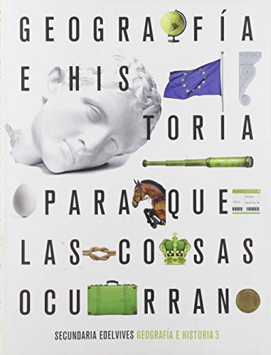 Proyecto: Para que las cosas ocurranGeografía e Historia 3