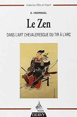 Eugen Herrigel Le zen dans l'art chevaleresque du tir à l'arc