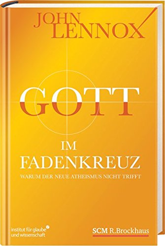 Download Gott im Fadenkreuz: Warum der Neue Atheismus nicht trifft
