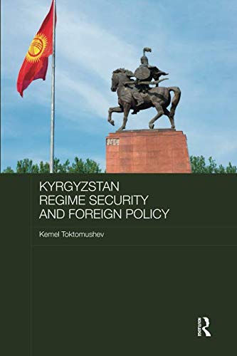 Preisvergleich Produktbild Kyrgyzstan - Regime Security and Foreign Policy (Central Asian Studies)