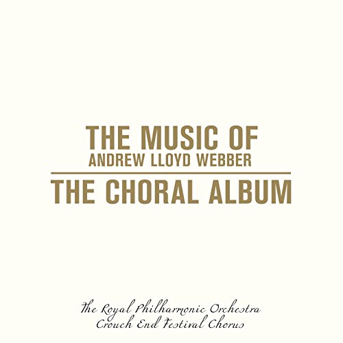 The Music Of Andrew Lloyd ber The choral Album by Various artists on