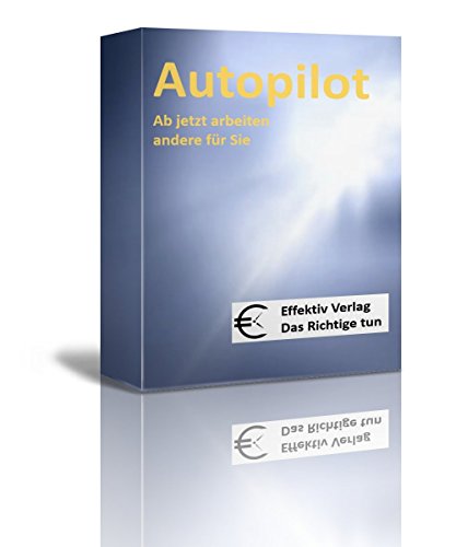 Preisvergleich Produktbild Autopilot - ab jetzt arbeiten andere für Sie