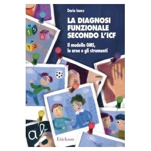 La diagnosi funzionale secondo l'ICF. Il modello OMS, le aree e gli strumenti