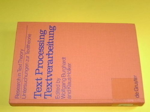 Text Processing. Textverarbeitung: Papers in Text Analysis and Text Description. Beitrage Zur Textanalyse Und Textbeschreibung