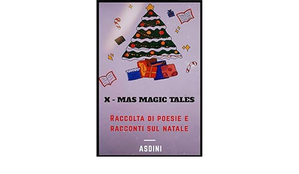Poesie Sul Natale.X Mas Magic Tales Raccolta Di Poesie E Racconti Sul Natale Italian Edition Ebook Asdini Amazon In Kindle Store