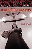 Image de O God of Players: The Story of the Immaculata Mighty Macs (Religion and American Culture)
