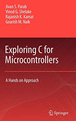 Exploring C for Microcontrollers: A Hands on Approach