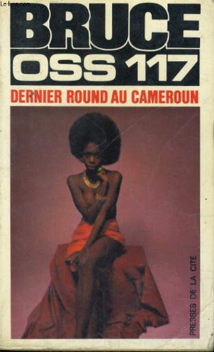 couverture de : Dernier round au Cameroun pour O.S.S. :117 :+cent dix-sept
