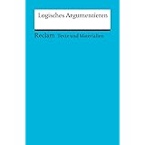 Logisches Argumentieren: (Texte und Materialien für den Unterricht) (Reclams Universal-Bibliothek)