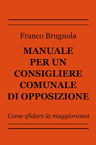 Download Manuale per un consigliere comunale di opposizione Download Manuale per un consigliere comunale di opposizione