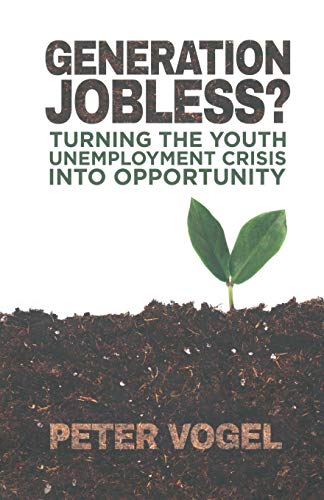 Generation Jobless?: Turning the youth unemployment crisis into opportunity