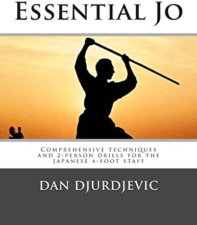 Essential Jo: Comprehensive techniques and 2-person drills for the Japanese 4-foot staff