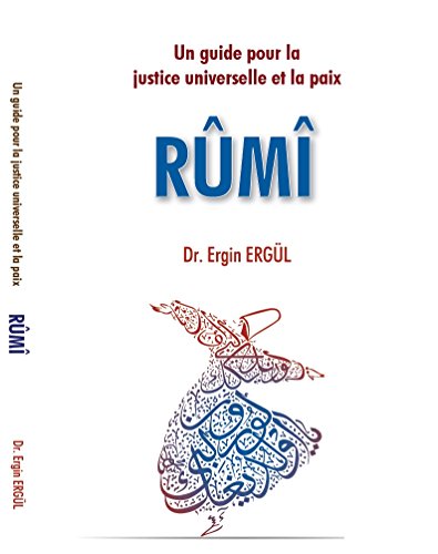 RÛMÎ: UN GUIDE POUR LA JUSTICE UNIVERSELLE ET LA PAIX